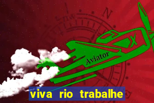 viva rio trabalhe conosco 2024